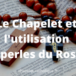 Le Chapelet et l'utilisation des perles du Rosaire