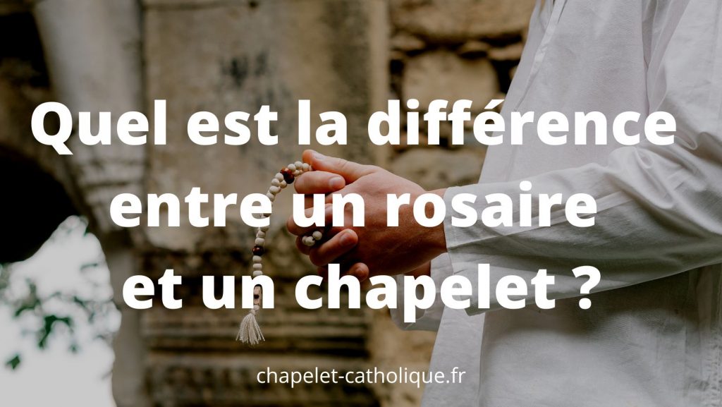 Quel est la différence entre un rosaire et un chapelet