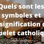 Quels sont les symboles et la signification du chapelet catholique ?